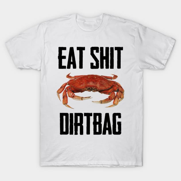 Dirtbag T-Shirt by StevenBaucom